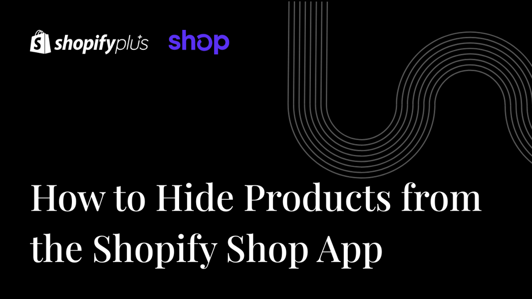 How to Hide Products From the Shopify Shop App (B2B Safe Method)